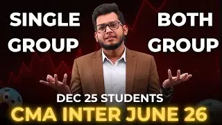 CMA Inter Dec 25 Students | June 2026 Me Single Group Ya Both Group?