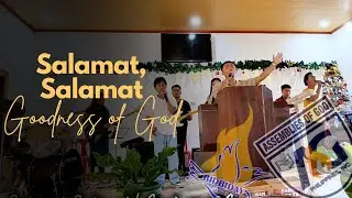 SALAMAT, SALAMAT | GOODNESS OF GOD (Assembly of God)