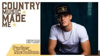 Ep 125 - Parker McCollum (Full Podcast)