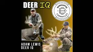 Maximizing Your First Hunts for Better Outcomes&nbsp; - Adam Lewis  - Deer IQ