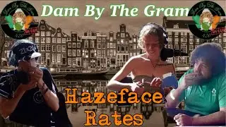 Hazeface Rates Coffeeshop Cannabis Review | Hazeface @HazeFace420 | Dam By The Gram On Cam EP#33