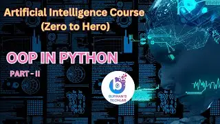 Artificial Intelligence Zero to Hero: Object Oriented Programming (OOP)  in python Part 2