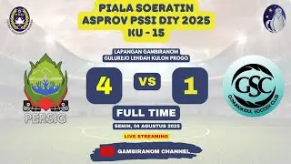 🔴LIVE ll PIALA SOERATIN PSSI DIY KU-13 DAN KU-15 2025 ll PERSIG GK VS GSC FC ll FT 4 - 1