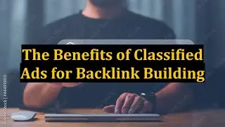 The Benefits of Classified Ads for Backlink Building