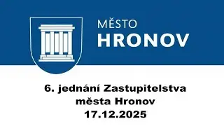 Záznam ze 6. jednání Zastupitelstva města Hronov 17.12.2025