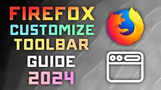How to CUSTOMIZE the Firefox Toolbar/Menu Bar - 2024 Guide