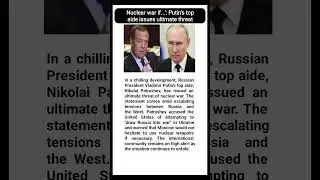 Putin's top aide issues 'ultimate threat': Nuclear war if Ukraine joins NATO