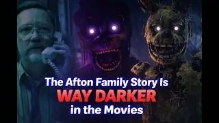 The Afton Family Story Is Way Darker in the Movies | FNAF Theory