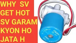 WHY RO SV START HOT WHILE START Water filter . SOLUTION. SOLENOID VALVE GARM KYON HO RAHA.