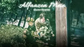 Alfaazon Mein | Lofi Sad Song | Slow Reverb | Alone Night Song |