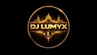 DJ Lumyx -SET EDM 2026
