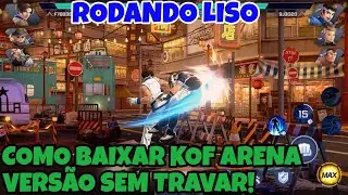 ⚠️COMO BAIXAR KOF ARENA SEM TRAVAR E PEGANDO EM CELULARES FRACOS!
