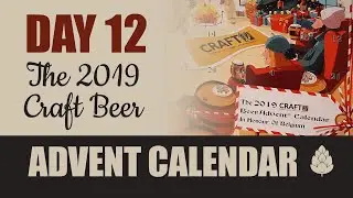 DAY 12 | The 2019 Craft Beer Advent Calendar Review | Sexton Brewing