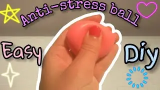 how to make an easy anti-stress ball