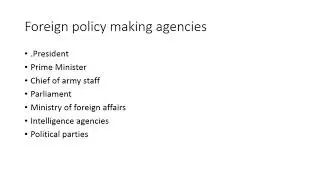 Foreign policy making  agencies of Pakistan lectire 15, ms pp mahnoor malik