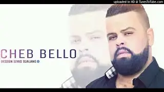 CHEB BELLO &copy; 2O17  ( 3andha LWajh w M3aya Tahdar ) &copy; By poutchi