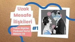 Uzak Mesafe İlişkileri 1 👣  Soğumalar | Güven Sorunu | İletişim Sıklığı | Ortak Aktiviteler