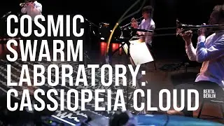 Cosmic Swarm Laboratory &ldquo;Cassiopeia Cloud&rdquo; - live @ Radialsystem, Berlin | KOSMOSTAGE IV