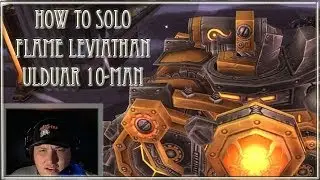 How to solo : Flame Leviathan : Ulduar 10 man