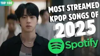 [TOP 100] MOST STREAMED KPOP SONGS ON SPOTIFY OF 2025