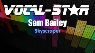 Sam Bailey - Skyscraper (Karaoke Version) with Lyrics HD Vocal-Star Karaoke