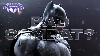 Is the Combat... Bad? | Gotham Knights
