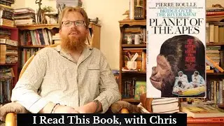 Planet Of The Apes The Novel by Pierre Boulle - I Read This Book, with Chris