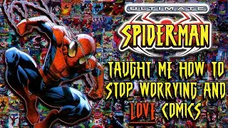 Ultimate Spider-Man Taught Me How To Love Comics