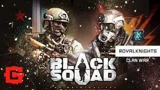 RoyalKnights | CLAN WAR | Black Squad