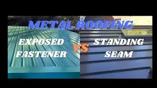 Metal Roof: Standing Seam or Exposed Fasteners?? (Part 1)
