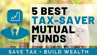 Best Tax Saver Mutual Funds (ELSS) | 