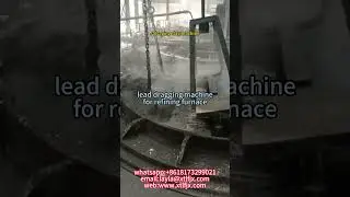lead slag dragging machine