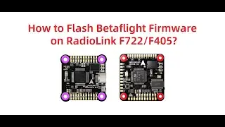 How to flash Betaflight firmware on F722/F405?