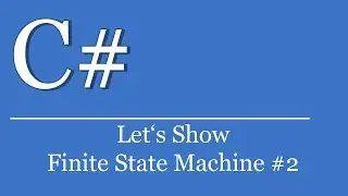 Let's Show #278 - C# Visual Studio .NET Tutorial - Deterministic Finite State Machine #2