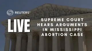 LIVE: Supreme Court hears arguments in Mississippi abortion case