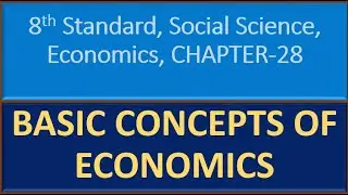 8th Standard, Social Science, Economics, CHAPTER 28- BASIC CONCEPTS OF ECONOMICS, Questions, Answers