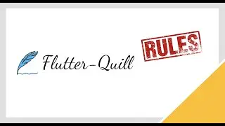 Flutter Quill - Rules
