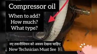 How select right compressor oil for AC l HOW / WHEN TO ADD OIL TO AIR CONDITIONING COMPRESSOR