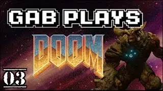Gab plays Doom - EP3 - An Apology