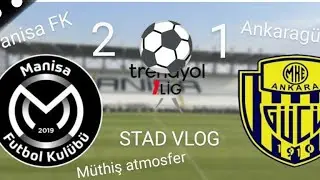 MANİSA FK - Ankarag&uuml;c&uuml; STAD VLOG!!! M&Uuml;THİŞ ATMOSFER