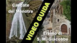 Cascate del Menotre e Eremo di Santa Maria Giacobbe (Video Guida 2025)