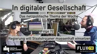 Regierung will Staatstrojaner massenhaft einsetzen - DigiGes @ FluxFM