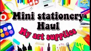 Mini stationary haul / My art supplies collection /Creative Gargi