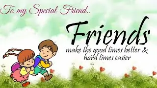 Friendship Day Special|True Friendship|Heart Touching Friendship Message|Special Friend|Best Friends