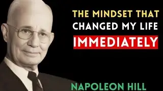 The Mindset That Changed My Life IMMEDIATELY | Napoleon Hill Motivation