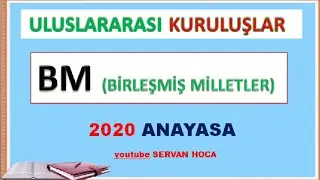 ULUSLARARASI KURULUŞLAR - BM ( Birleşmiş Milletler ) #kpssanayasa #uluslararasıkuruluşlar SERVANHOCA
