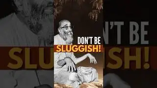 Don't Be Sluggish! -Swami Chinmayananda #ChinmayaMission
