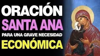 🙏 Oración Poderosa a Santa Ana para NECESIDADES ECONÓMICAS GRAVES 📉 ¡Atrae Prosperidad a tu VIDA!