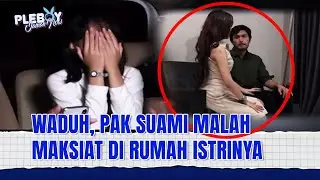 Mumpung Istrinya pergi, Saatnya Masukin Wanita Lain | Pleboy Jaman Now Eps 61 FULL