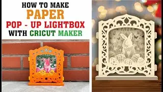 How To Make A Pop-up lightbox Easter 2| Paper With Cricut Maker